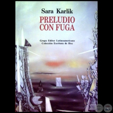 PRELUDIO CON FUGA - Autora: SARA KARLIK - Ao 1992